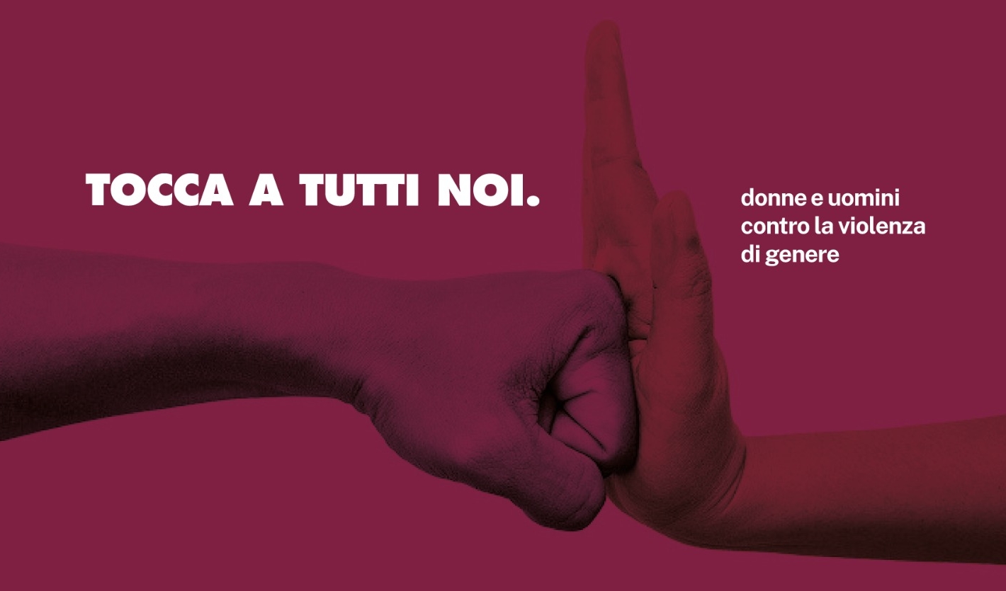 TOCCA A TUTTI NOI. Donne e uomini insieme contro la violenza di genere